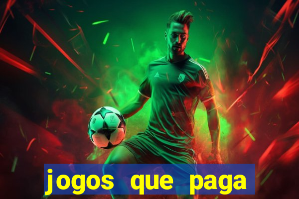 jogos que paga dinheiro de verdade sem depositar